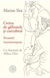 Cumpara ieftin Crema de galbenele si curcubeul. Povestiri maramuresene