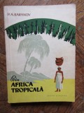 Prin Africa tropicala &ndash; P. A. Baranov, 1963