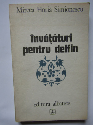 INVATATURI PENTRU DELFIN de MIRCEA HORIA SIMIONESCU , roman , 1979 foto