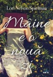 Maine e o noua zi/Lori Nelson Spielman, Litera