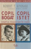 ROBERT KIYOSAKI - COPIL BOGAT COPIL SARAC ( STARTUL FINANCIAR IN VIATA )