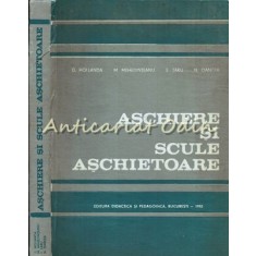 Aschiere Si Scule Aschietoare - Dionisie Hollanda, Emil Taru