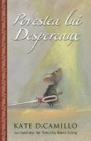 Cumpara ieftin Povestea lui Despereaux/Kate Dicamillo