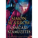 Cs&aacute;sz&aacute;ri sz&aacute;műzet&eacute;s - Egy vakmerő r&oacute;mai kalandjai a hadseregben - Simon Scarrow
