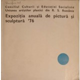 EXPOZITIA ANUALA DE PICTURA SI SCULPTURA &#039;76-UNIUNEA ARTISTILOR PLASTICI-253201