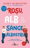 Rosu, alb si sange albastru - Casey McQuiston