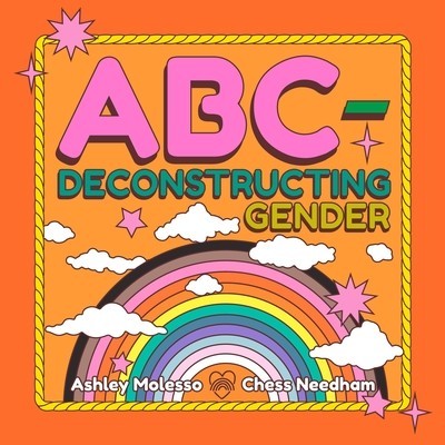 Abc-Deconstructing Gender