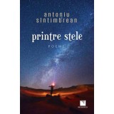 Printre stele. Poeme - Antoniu Sintimbrean