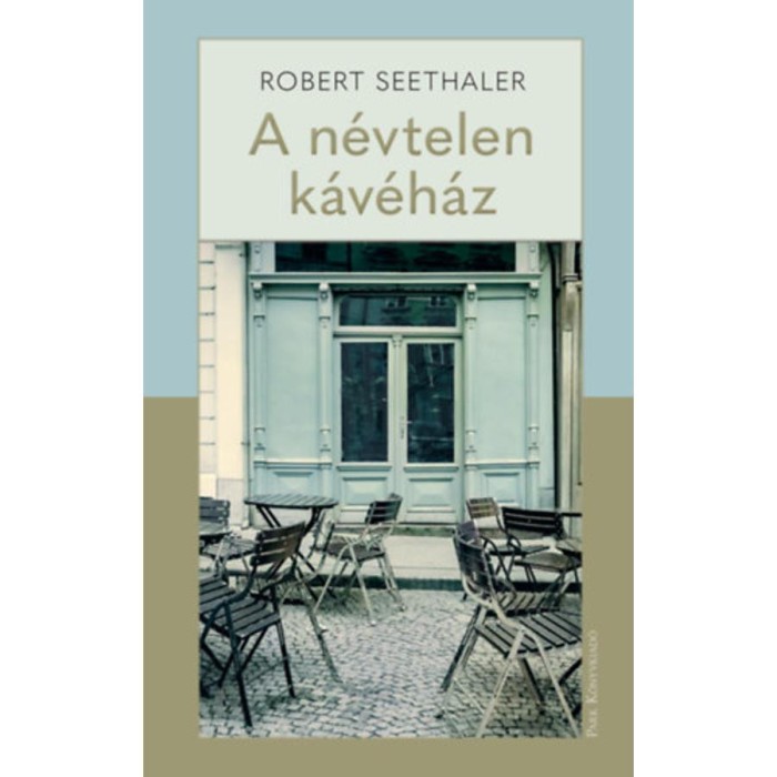 A n&eacute;vtelen k&aacute;v&eacute;h&aacute;z - Robert Seethaler