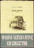 MASINI ALTERNATIVE CU COLECTORI VOL. IV MASINI ELECTRICE-I.S. GHEORGHIU-276545