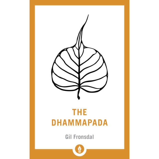 The Dhammapada: A New Translation of the Buddhist Classic