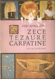 Zece Tezaure Carpatine - Liviu Marghitan