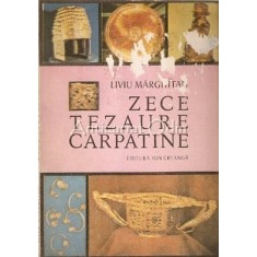 Zece Tezaure Carpatine - Liviu Marghitan