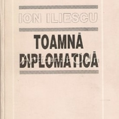 Toamna Diplomatica - Ion Iliescu