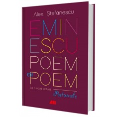 Eminescu, poem cu poem. La o noua lectura: postumele - Alex. Stefanescu