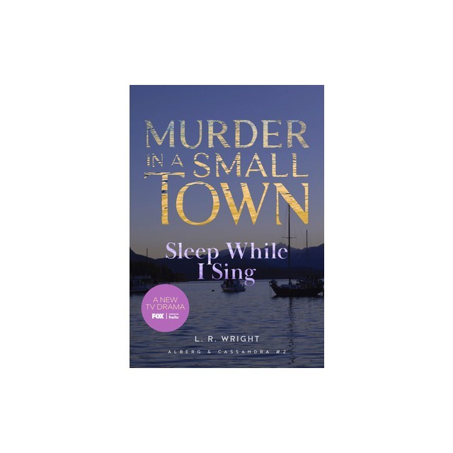 Sleep While I Sing: Murder in a Small Town