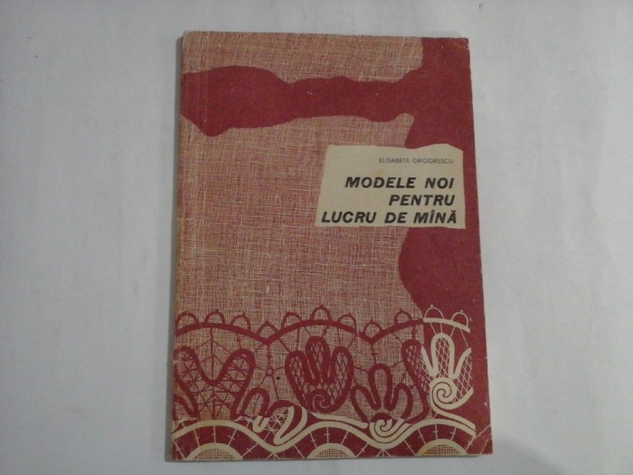 MODELE NOI PENTRU LUCRU DE MINA - Elisabeta GRIGORESCU