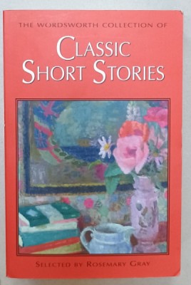THE WORDSWORTH COLLECTION OF CLASSIC SHORT STORIES , selection by ROSEMARY GRAY , 2007 foto
