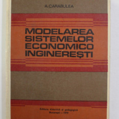 MODELAREA SISTEMELOR ECONOMICO INGINERESTI - PROBLEME ENERGETICE de A. CARABULEA , 1979