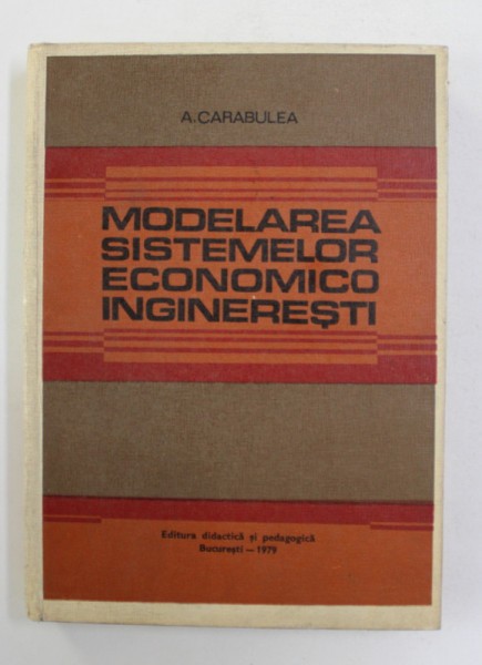 MODELAREA SISTEMELOR ECONOMICO INGINERESTI - PROBLEME ENERGETICE de A. CARABULEA , 1979