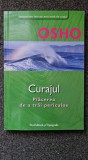 CURAJUL. Placerea de a trai periculos - Osho