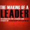 The Making of a Leader: Recognizing the Lessons and Stages of Leadership Development