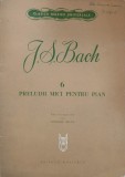 Sase preludii mici pentru pian - I. S. Bach (partitura)