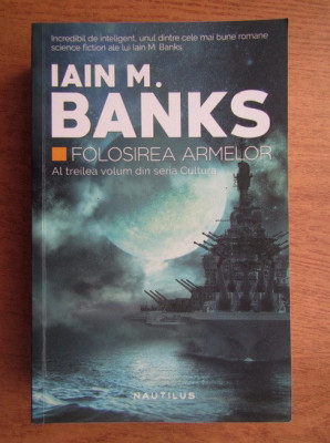 Iain M. Banks - Folosirea armelor ( CULTURA # 3 ) foto