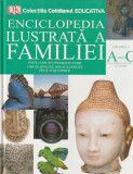 ENCICLOPEDIA ILUSTRATA A FAMILIEI - VOLUMUL 3 - LITERELE A - C