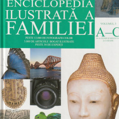 ENCICLOPEDIA ILUSTRATA A FAMILIEI - VOLUMUL 3 - LITERELE A - C