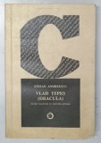 VLAD TEPES(DRACULA),INTRE LEGENDA SI ADEVAR ISTORIC de STEFAN ANDREESCU,BUC.1976
