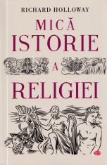 Mica istorie a religiei - Richard Holloway