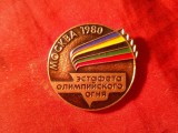 Insigna URSS - Olimpiada Moscova 1980 - Stafeta Flacarii Olimpice , metal si email , d=3cm