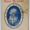 DOUI HUZARI , ASEDIUL SEVASTOPOLULUI . MOARTEA LUI ALEANIN de LEW. N. TOLSTOI , EDITIE INTERBELICA