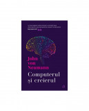 Cumpara ieftin Computerul Si Creierul, John Von Neumann - Editura Curtea Veche