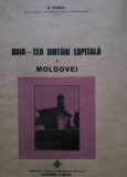 G. Rascu, Baia - cea dint&acirc;iu capitala a Moldovei, editata la Chișinău