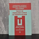 Mich&egrave;le Montreuil; Jack Doron (coordonatori); Șerban Ionescu; Alain Blanchet (sub direcția) - Tratat de psihologie clinică și psihopatologie