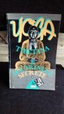 YOGA TIBETANA &amp; DOCTRINELE SECRETE VOL.1 - Editura Sophia, 1993, Brosata, 193 pag.