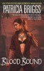 Blood Bound - Roman Urban Fantasy cu Mercedes Thompson de Patricia Briggs, Engleza