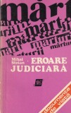 Mihai Stoian Eroare Judiciara carte memorii sistem corupt lupta pentru dreptate poveste tulburatoare romana buna brosata buna