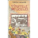 Varstele peliculei - Tudor Caranfil