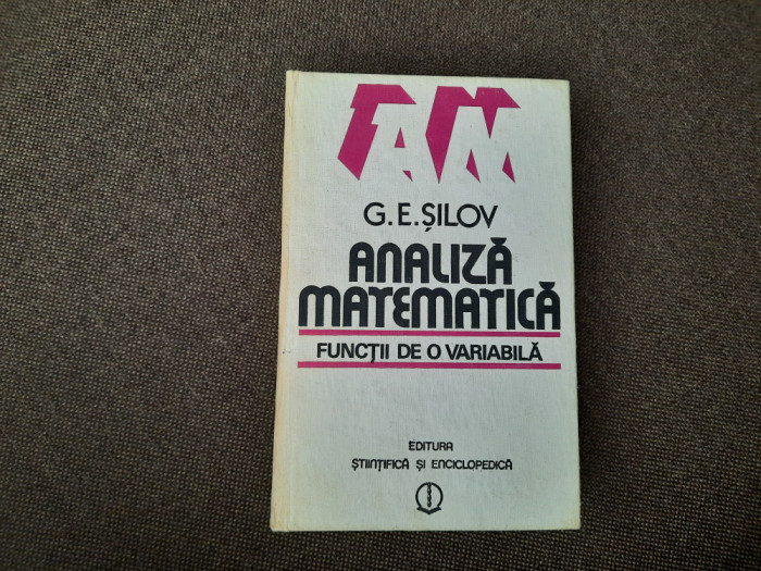 Analiza matematica - FUNCTII DE O VARIABILA G. E. Silov