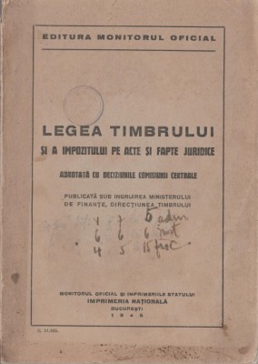 Legea timbrului si a impozitului pe acte si fapte juridice (1945) foto