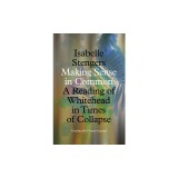 Making Sense in Common: A Reading of Whitehead in Times of Collapse