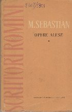 Opere Alese (M. Sebastian), Volumul I - Teatru. Cronici Dramatice foto