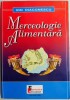 Merceologie alimentara - Ion Diaconescu (carte economie, afaceri)
