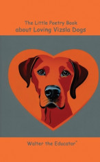 The Little Poetry Book about Loving Vizsla Dogs foto