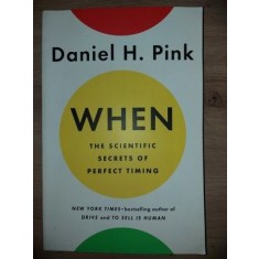 When the scientific secrets of perfect timing- Daniel H. Pink
