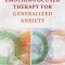 Emotion-Focused Therapy for Generalized Anxiety