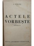 I. Peltz - Actele vorbeste